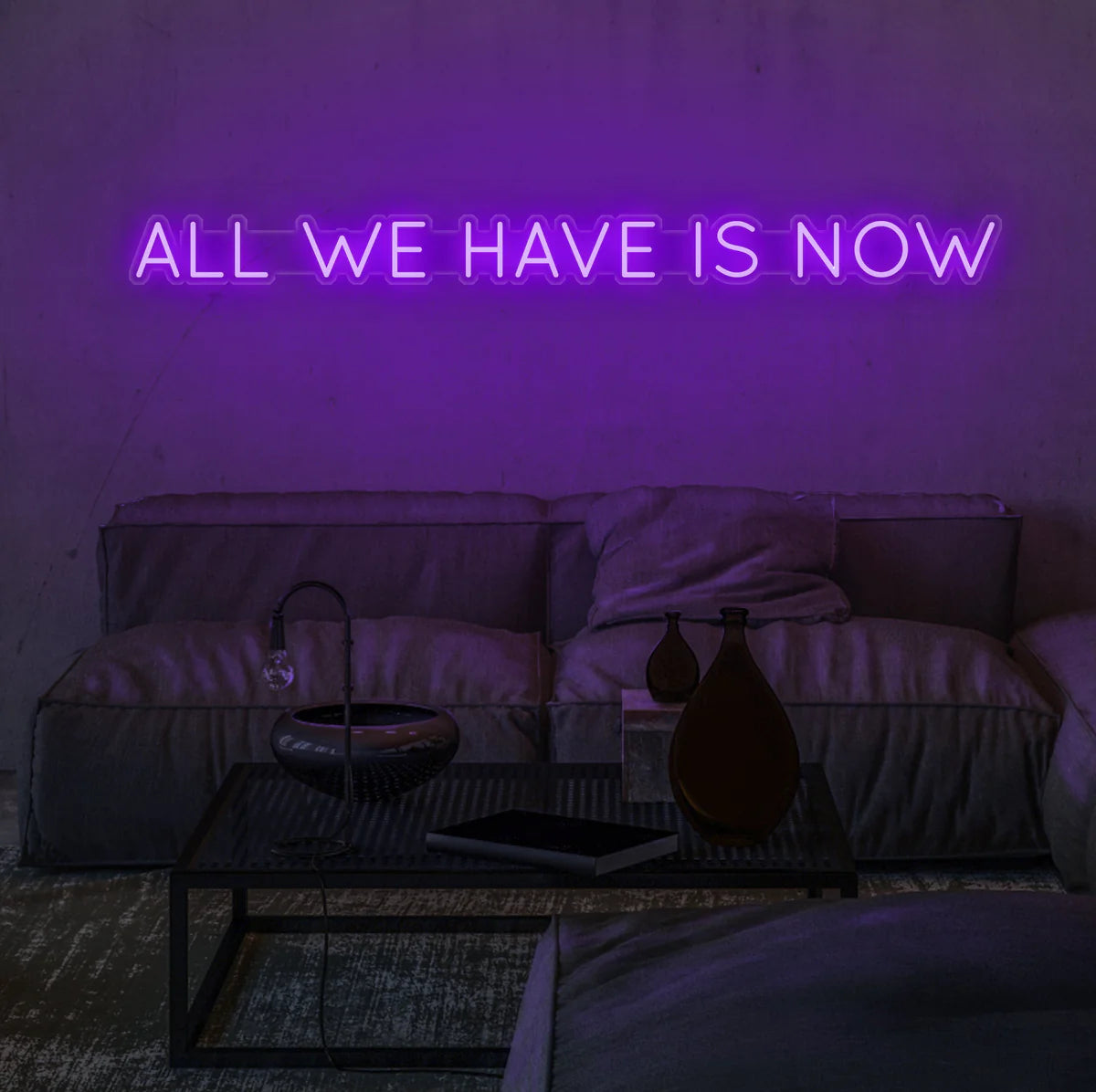 All We Have Is Now Insegna al neon